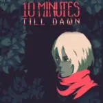10 Minutes Till Dawn